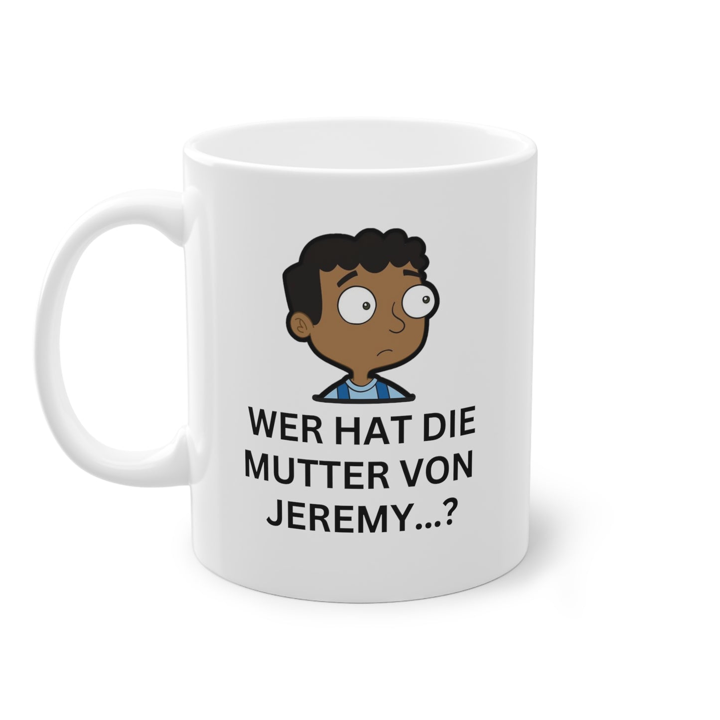 WER HAT DIE MUTTER VON JEREMY...?