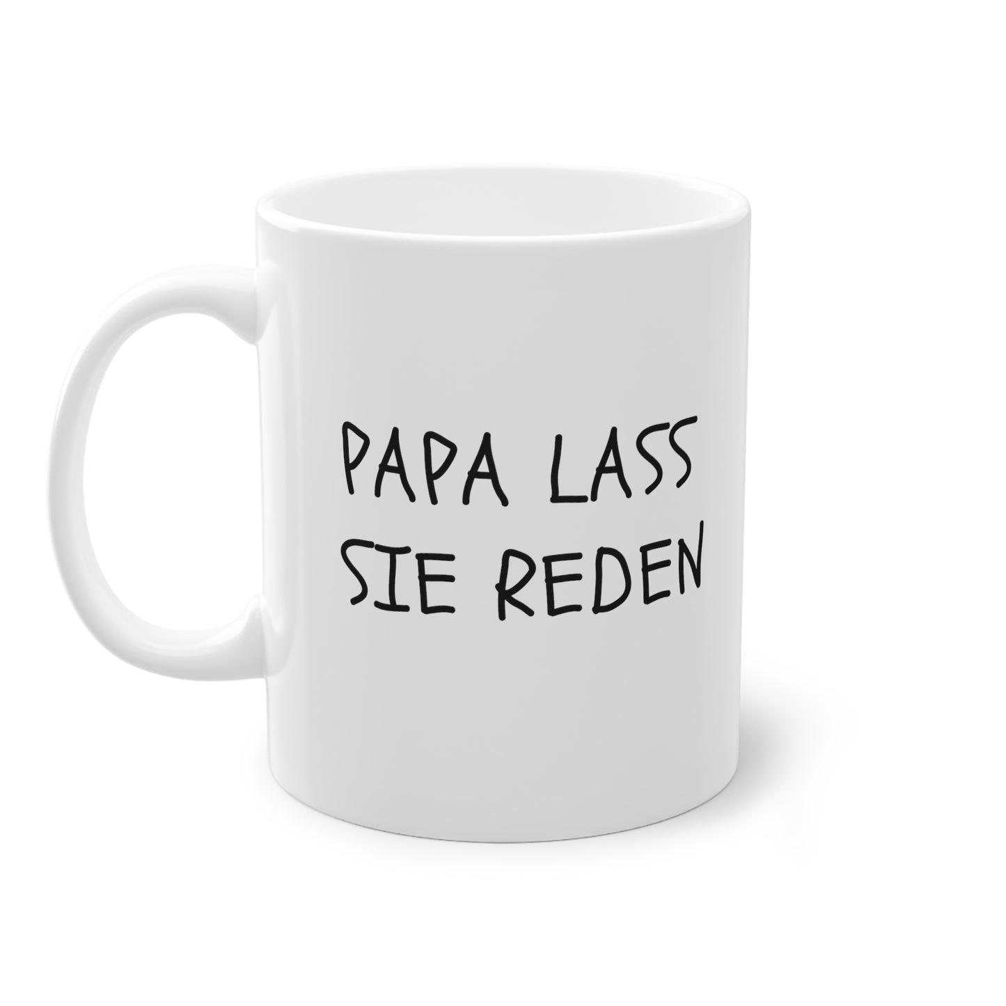 Papa lass sie reden